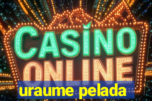 uraume pelada